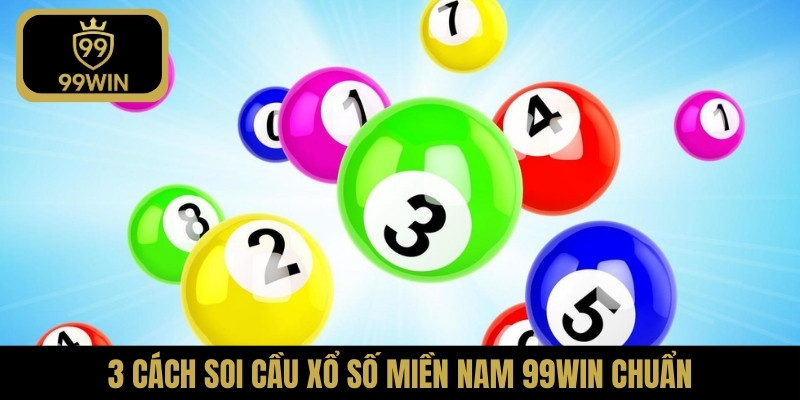3 cách soi cầu xổ số miền Nam 99WIN chuẩn
