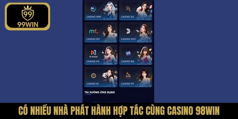 Có nhiều nhà phát hành hợp tác cùng casino 98Win