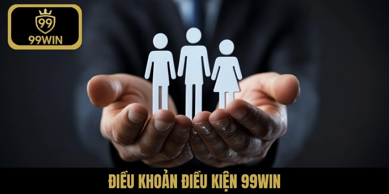 điều khoản điều kiện 99WIN