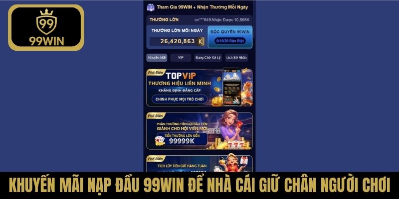 Khuyến mãi nạp đầu 99Win để nhà cái giữ chân người chơi