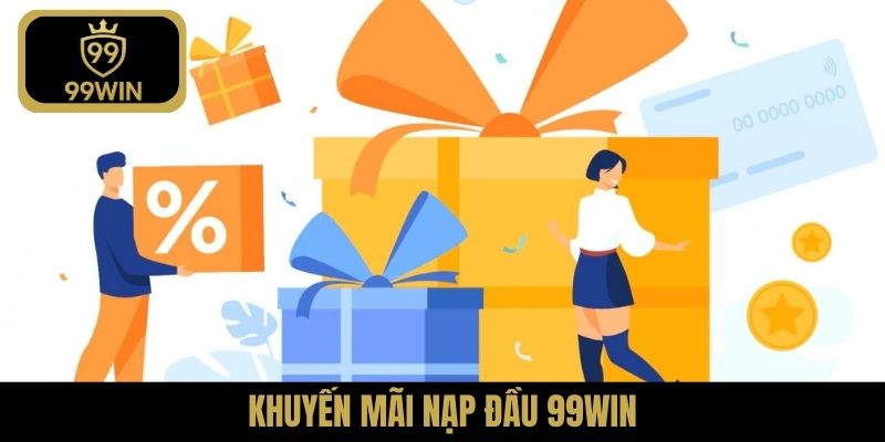 Khuyến mãi nạp đầu 99win