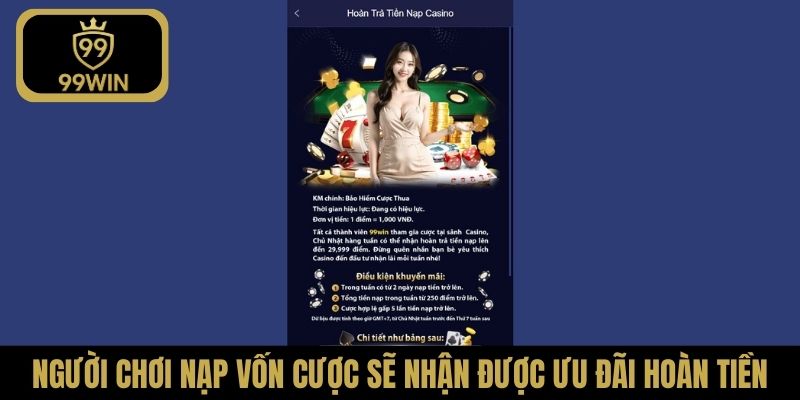 Người chơi nạp vốn cược sẽ nhận được ưu đãi hoàn tiền