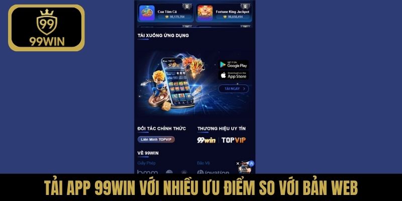 Tải app 99Win với nhiều ưu điểm so với bản web