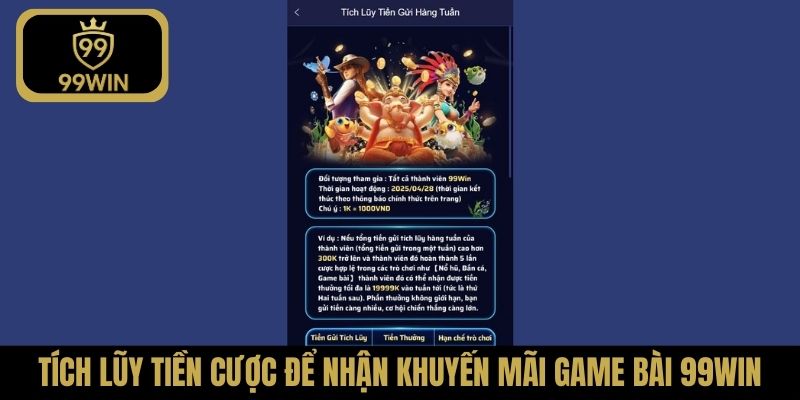 Tích lũy tiền cược để nhận khuyến mãi game bài 99Win
