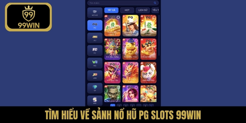 Tìm hiểu về sảnh nổ hũ PG slots 99WIN
