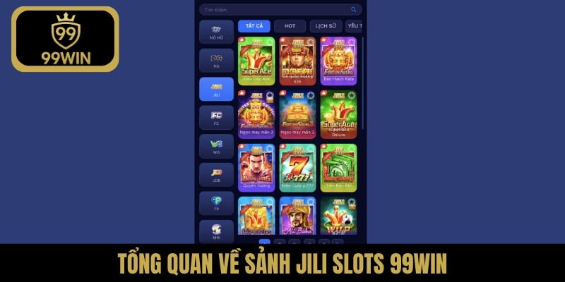 Tổng quan về sảnh JILI slots 99WIN