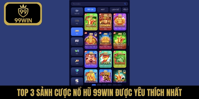 Top 3 sảnh cược nổ hũ 99WIN được yêu thích nhất