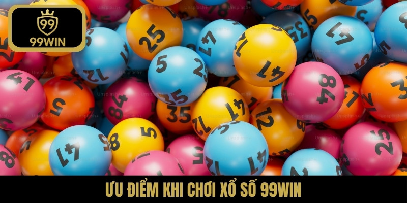 Ưu điểm khi chơi xổ số 99WIN