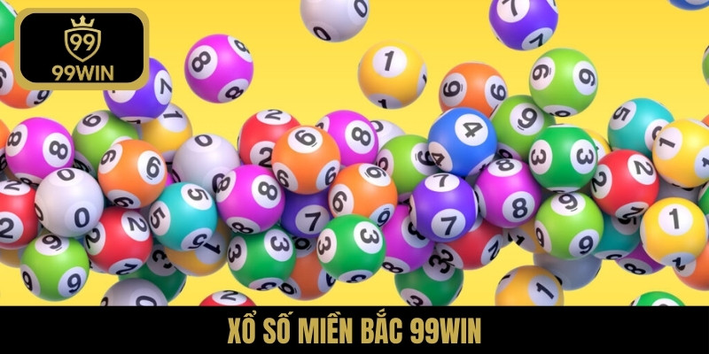 Xổ số miền Bắc 99WIN
